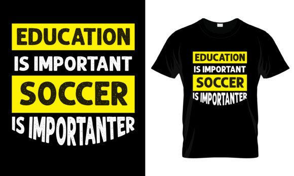 Education Is Important Soccer T-Shirt Graphics for Print Templates